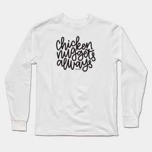 Chicken Nuggets Always - Dark Gray Long Sleeve T-Shirt